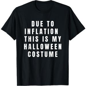 Due to Inflation This is My Halloween Costume T-Shirt