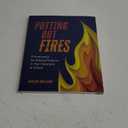 Putting Out Fires: A Framework for Solving Problems in Your Classroom or School Book