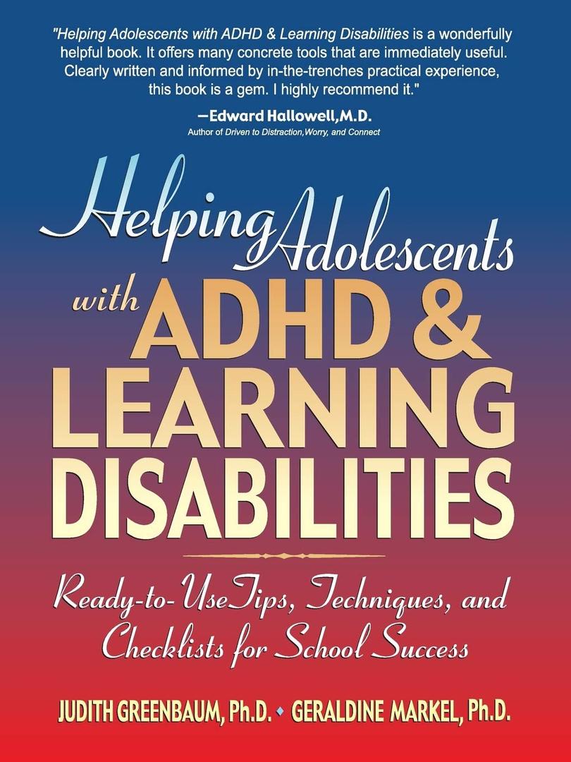 Helping Adolescents with ADHD and Learning Disabilities: Ready-to-Use Tips, Tecniques, and Checklists for School Success