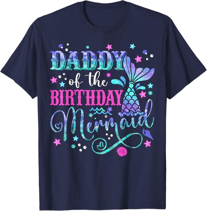 Daddy Of The Birthday Mermaid Girl Bday Party Squad Family T-Shirt Large Daddy Of The Birthday Mermaid Girl Bday Party Squad Family T-Shirt Large