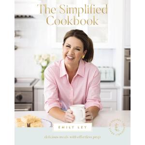 The Simplified Cookbook: Delicious Meals with Effortless Prep (60 Recipes + 60 Assembly Meals)  The Perfect Gifts for Busy Moms and Dads