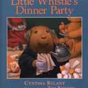 Little Whistle's Dinner Party