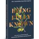 Being Fully Known: The Joyful Satisfaction of Beholding, Becoming, and Belonging