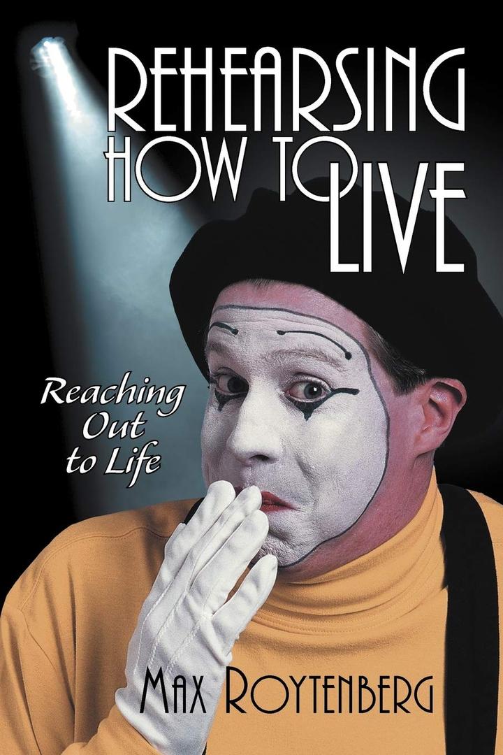 Rehearsing How to Live: Reaching Out to Life (Paperback)