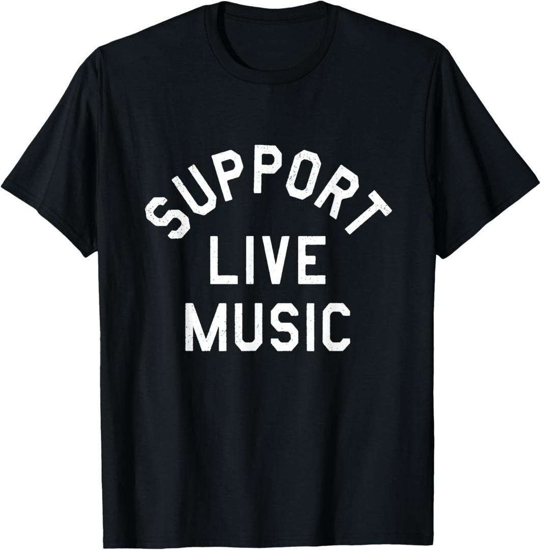 Support Live Music Funny T-Shirt M