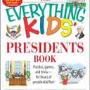 The Everything Kids' Presidents Book: Puzzles, Games and Trivia - for Hours of Presidential Fun (Black & White)