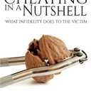 Cheating in a Nutshell: What Infidelity Does to The Victim (Asked, Answered and Explained) Paperback by Wayne Mitchell (Author), Tamara Mitchell (Author)