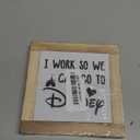 I Work So We Can Go To Disney Wooden Box Sign, Gift for Disney Fan Decor, Funny Gift to Disney's Lover, Rustic Home Wall Desk Decor for Bedroom Living Room Office
