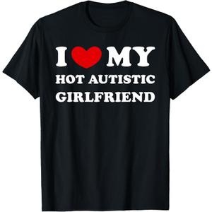 I Love My Hot Autistic Girlfriend I Heart My Autistic GF T-Shirt, L,Black