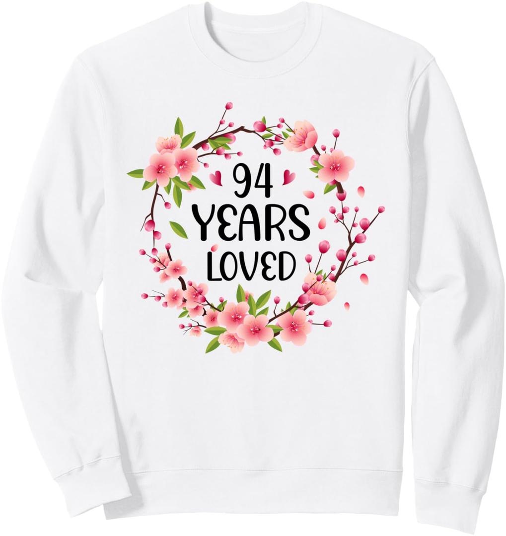 Floral 94 Years Old 94th Birthday Women 94 Years Loved Sweatshirt S