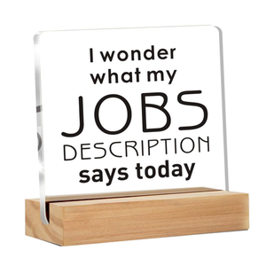 Funny Office Accountant Gifts I Wonder What My Jobs Decreption Says Today Clear Desk Decorative Sign Office Humor Coworker Acrylic Sign with Stand Table Plaque Sign Keepsake Office Decor