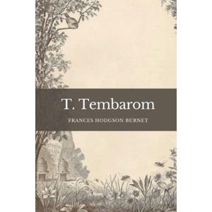 T. Tembarom: Original Classics and Annotated