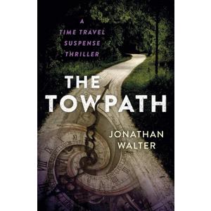 The Towpath: A Time Travel Suspense Thriller