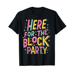 Here for The Block Party T-Shirt, XL