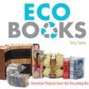 Eco Books: Inventive Projects from the Recycling Bin