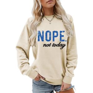 Nope Not Today Sweatshirt Women Crewneck Long Sleeve Casual Pullover Cotton Soft Graphic Shirts Ladies Trendy Tops (XX-Large, Beige)