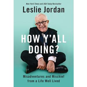 How Y'all Doing?: Misadventures and Mischief from a Life Well Lived