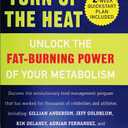 Turn Up The Heat: Unlock the FatBurning Power of Your Metabolism