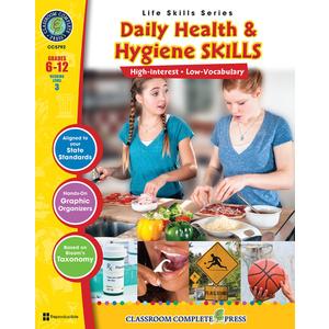 Daily Health & Hygiene Skills Gr. 6-12 - Classroom Complete Press (Life Skills Series)