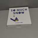4 x So Much Snow: An Interactive Snowy Day Story