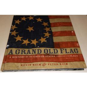 A Grand Old Flag: A History of the United States Through its Flags,  Hardcover