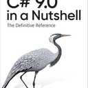C# 9.0 in a Nutshell: The Definitive Reference