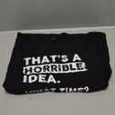Thats a Horrible Idea What Time T-Shirt Funny Sarcastic Drinking Humor Men's Women's Tee T Shirt, L