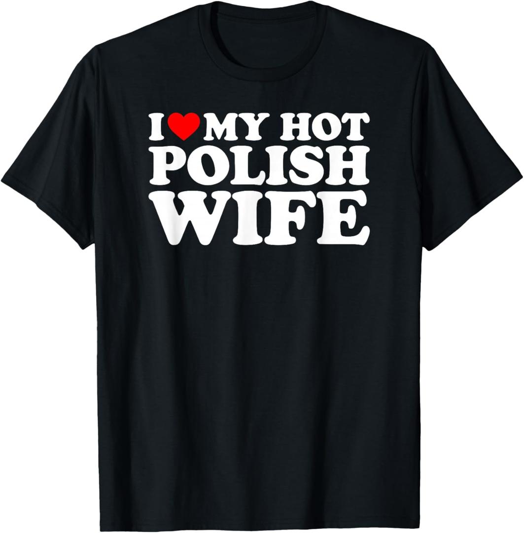 I Love My Hot Polish Wife T-Shirt, L