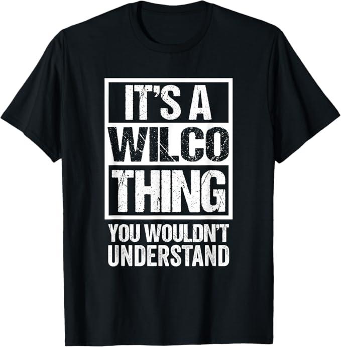 Funny Forename Wilco Given Name Gift Ideas It's A Wilco Thing You Wouldn't Understand First Name TShirt M