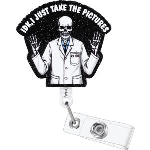 3 x IDK, I Just Take The Pictures Funny Radiology Skeleton Nurse Badge Reel, Cute RT(R) Retractable ID Card Badge Holder, Name Tag Medical Badge Buddy for RN CT MRI RAD Nurse Radiologist X-Ray Tech