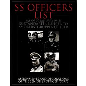 SS Officers List: SS-Standartenfuehrer to SS-Oberstgruppenfuehrer Assignments & Decorations of the Senior SS Officer Corps (Schiffer Military History)