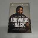 The Only Way Forward Is Back: A Story of War, Adoption, and Finding Your Purpose in Gods Plan