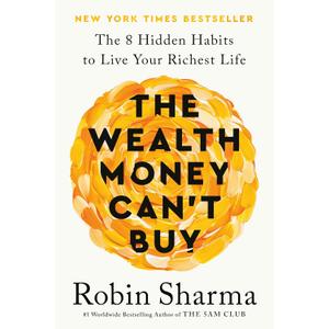 The Wealth Money Can't Buy: The 8 Hidden Habits to Live Your Richest Life