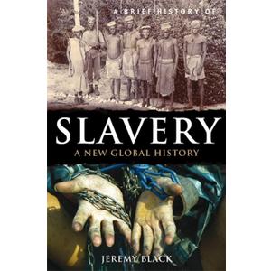 A Brief History of Slavery: A New Global History (Brief Histories)