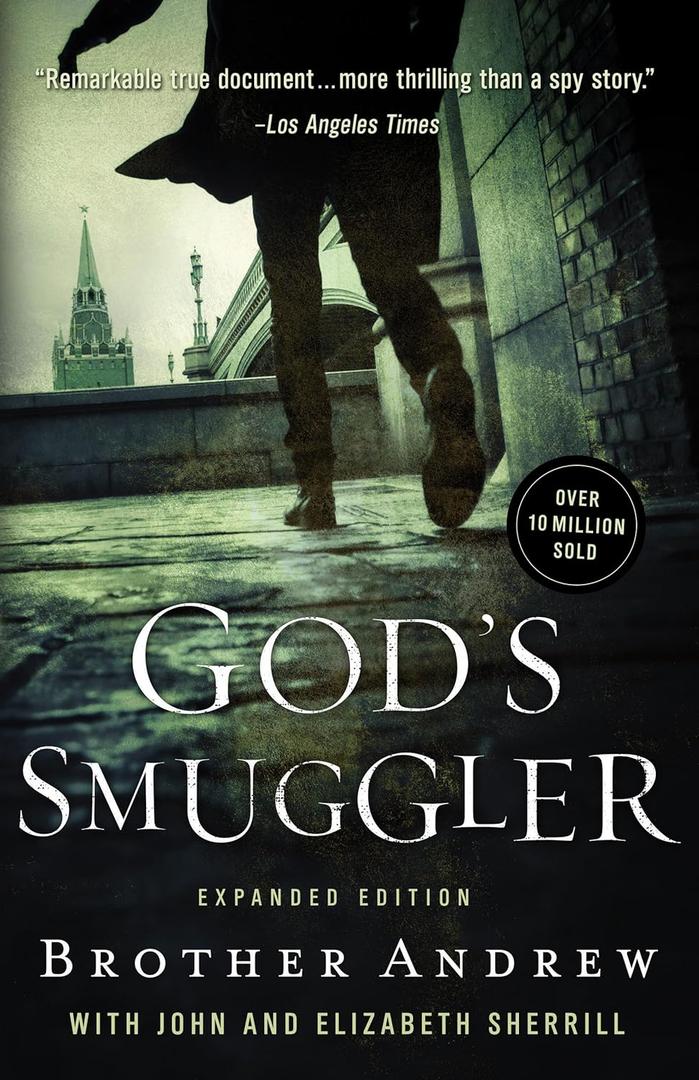 God's Smuggler: The True Story and Legacy of Brother Andrew  Expanded Edition