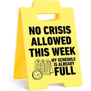2 x Funny Office Decor Sign No Crisis Allowed This Week My Schedule is Already Full for Coworker Teammate Employee Boss Office Desk Cubicle Decor for Birthday Christmas 3.9 x 6.3 Inches Yellow