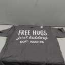 Free Hugs Kidding Dont Touch Me Funny Saying Men Women Kids T-Shirt Size XL