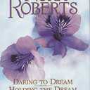 Daring to dream: Holding the dream : finding the dream (Dream trilogy)