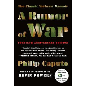 A Rumor of War: The Classic Vietnam Memoir (40th Anniversary Edition)