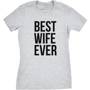 Womens Best Wife Ever T Shirt Cute Graphic Tee for Mom Funny Cool Sarcastic Top (L)
