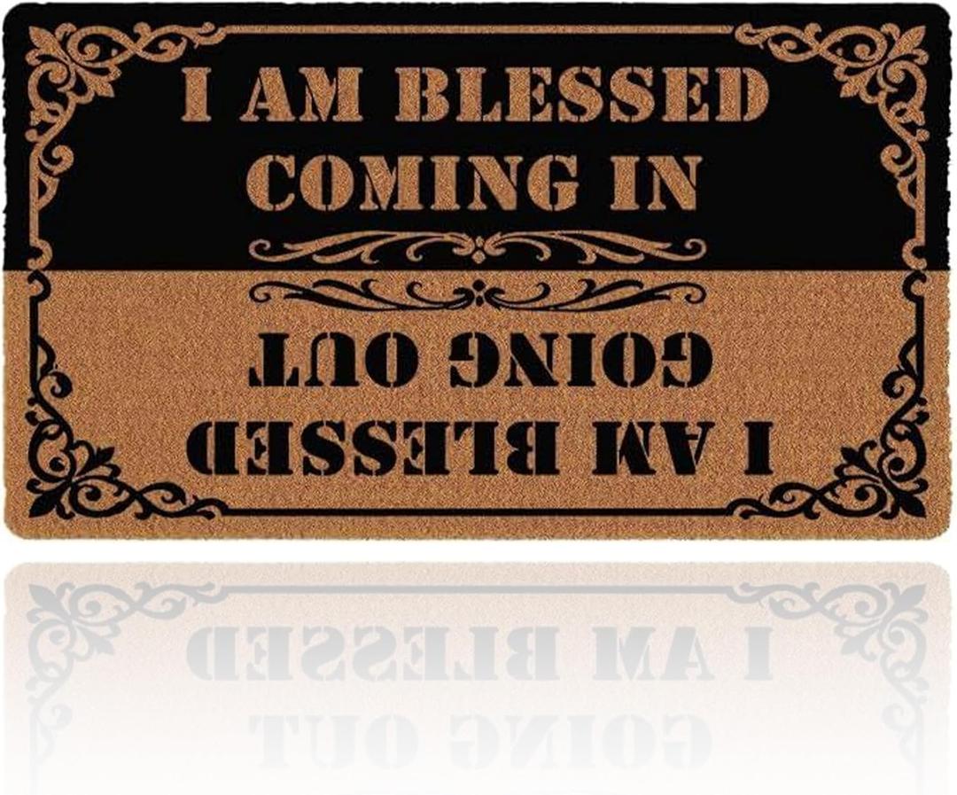 Funny Welcome Door Mat I Am Blessed Coming I Am Blessed Going Out Bless Doormat Non-Slip for High Traffic Areas Perfect Home Decor for Porch 30"(W) X 17"(L)
