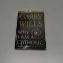 Why I Am A Catholic: A Forceful Statement of Faith and Loyal CriticismTwo Thousand Years of Church History, Reform, and Papal Transformation