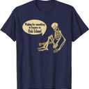 Funny Oak Island Waiting For Something To Happen Skeleton T-Shirt (Small, Navy Blue)