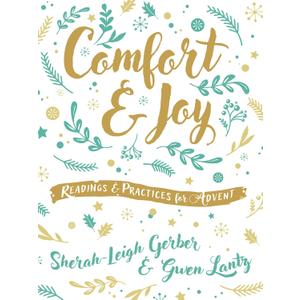 Comfort and Joy: Readings and Practices for Advent
