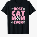 Best Cat Mom Ever Mothers Day Present Cute Cat Paw Prints T-Shirt Medium