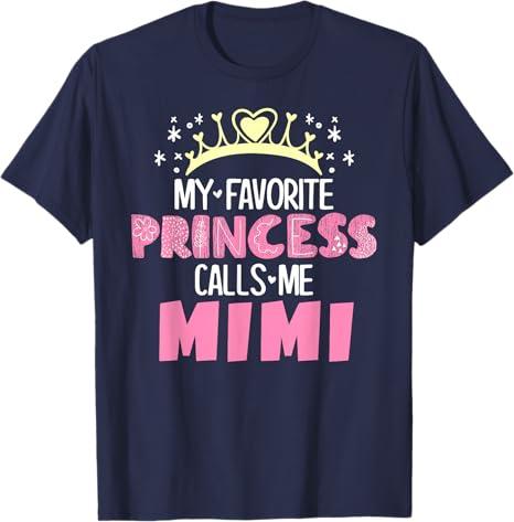 My Favorite Princess Calls Me Mimi Funny Cute Grandma T-Shirt (Small, Navy Blue)
