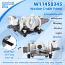 W11458345 Washer Drain Pump Compatible with Whirlpool Amana Inglis Maytag Washing Machine, Replacement Part W10918608 W11316609 W11319789 4959423 AP6989186 PS16218041 EAP16218041 PD00062450