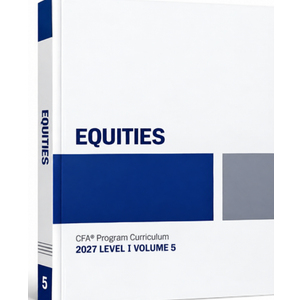 2027 CFA Program Curriculum Level I, Volume 5: Equity Valuations