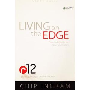 R12 Living on the Edge Study Guide: Dare to Experience True Spirituality