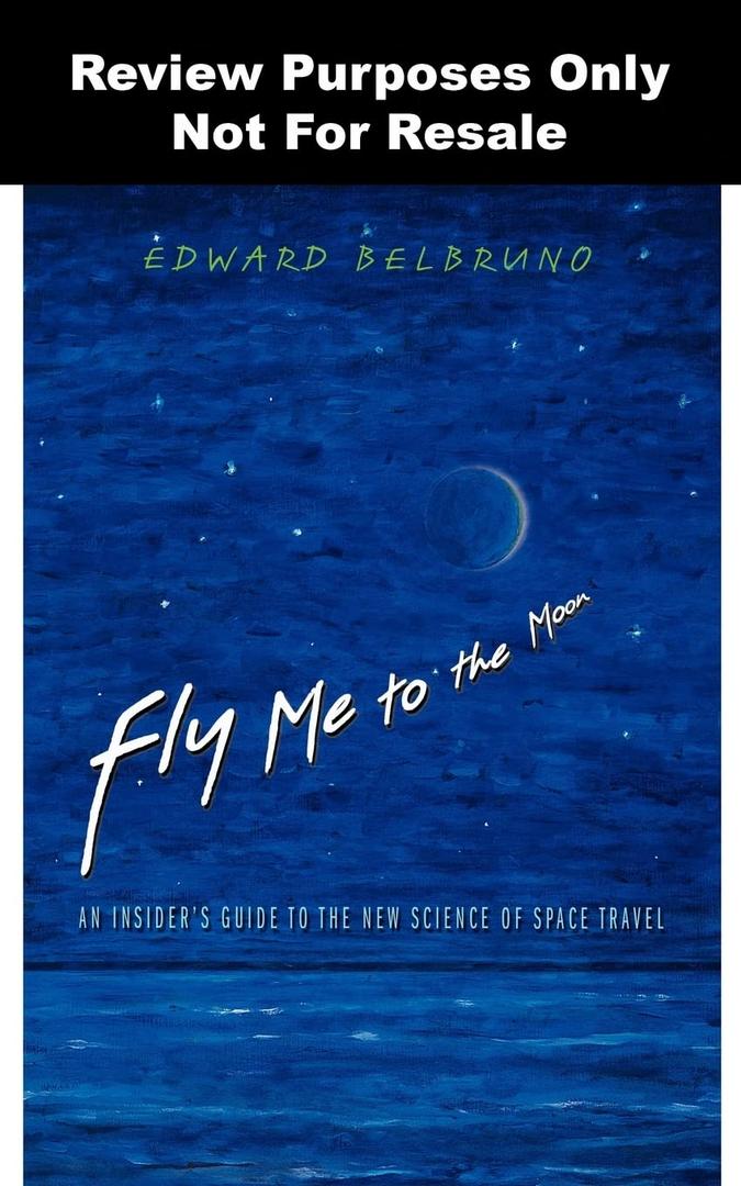Fly Me to the Moon: An Insider's Guide to the New Science of Space Travel, Hardcover
